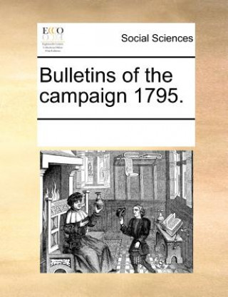 Kniha Bulletins of the Campaign 1795. Multiple Contributors