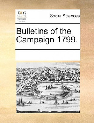 Könyv Bulletins of the Campaign 1799. Multiple Contributors