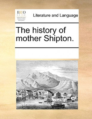 Könyv History of Mother Shipton. Multiple Contributors