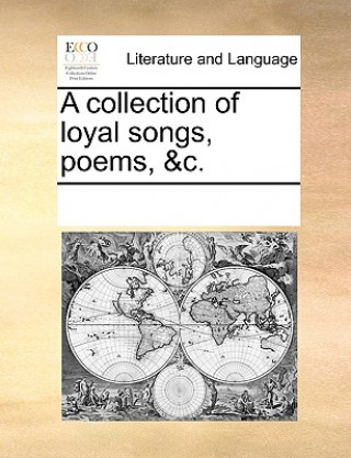 Książka collection of loyal songs, poems, &c. Multiple Contributors