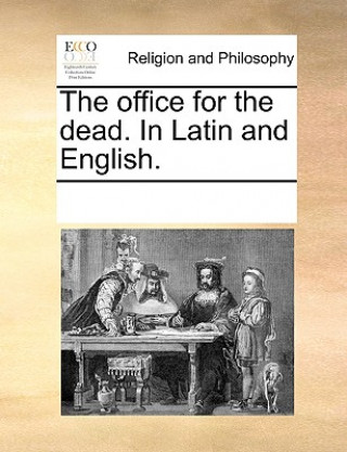 Carte Office for the Dead. in Latin and English. Multiple Contributors