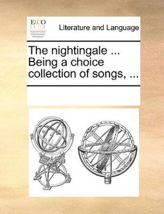 Buch Nightingale ... Being a Choice Collection of Songs, ... Multiple Contributors