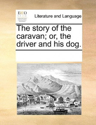 Carte Story of the Caravan; Or, the Driver and His Dog. Multiple Contributors