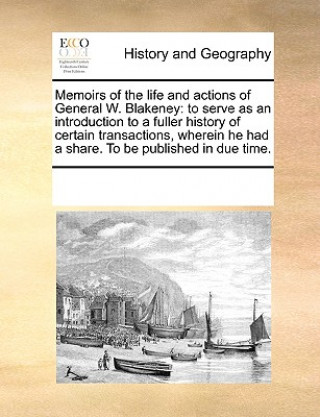 Książka Memoirs of the Life and Actions of General W. Blakeney Multiple Contributors