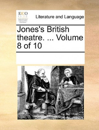 Książka Jones's British Theatre. ... Volume 8 of 10 Multiple Contributors