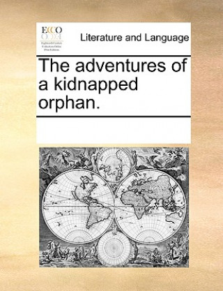 Kniha Adventures of a Kidnapped Orphan. Multiple Contributors