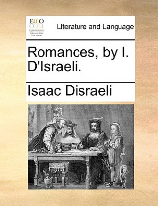 Kniha Romances, by I. D'Israeli. Isaac Disraeli