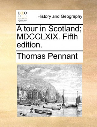 Carte Tour in Scotland; MDCCLXIX. Fifth Edition. Thomas Pennant
