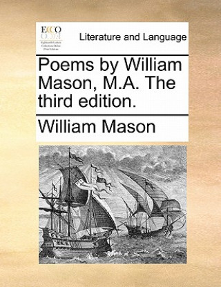 Kniha Poems by William Mason, M.A. the Third Edition. William Mason