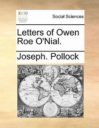 Knjiga Letters of Owen Roe O'Nial. Joseph. Pollock