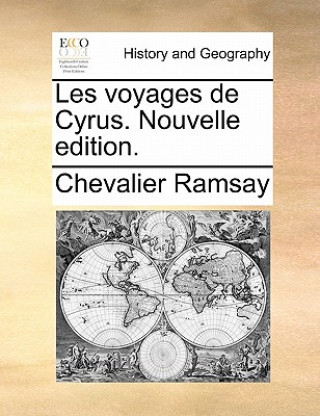 Carte Les voyages de Cyrus. Nouvelle edition. Chevalier Ramsay