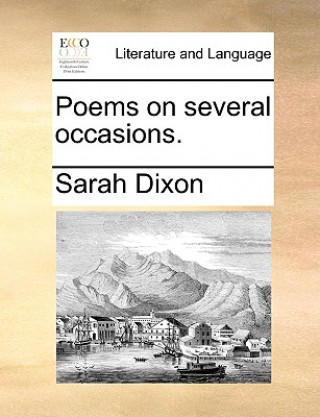 Carte Poems on several occasions. Sarah Dixon