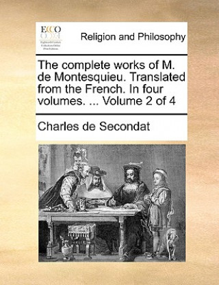 Książka complete works of M. de Montesquieu. Translated from the French. In four volumes. ... Volume 2 of 4 Charles de Secondat