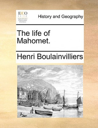 Kniha Life of Mahomet. Henri Boulainvilliers
