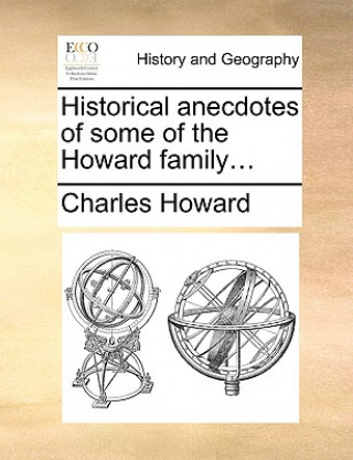 Carte Historical Anecdotes of Some of the Howard Family... Charles Howard