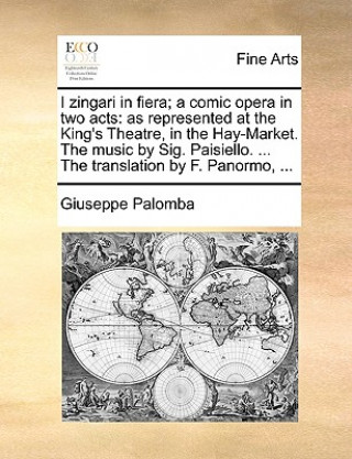 Libro I Zingari in Fiera; A Comic Opera in Two Acts Giuseppe Palomba