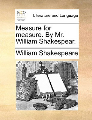 Carte Measure for measure. By Mr. William Shakespear. William Shakespeare