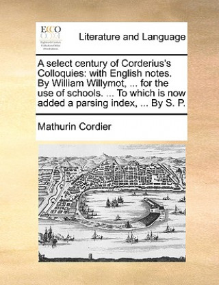 Kniha Select Century of Corderius's Colloquies Mathurin Cordier