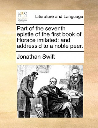 Książka Part of the Seventh Epistle of the First Book of Horace Imitated Jonathan Swift