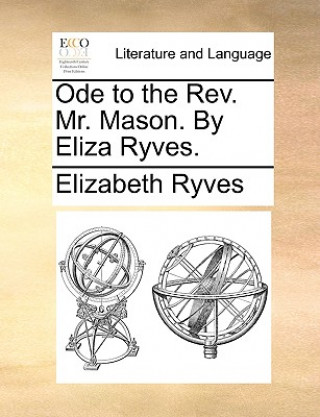 Knjiga Ode to the REV. Mr. Mason. by Eliza Ryves. Elizabeth Ryves