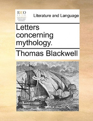 Книга Letters concerning mythology. Thomas Blackwell