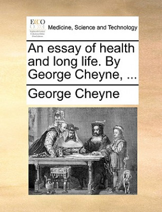 Carte Essay of Health and Long Life. by George Cheyne, ... George Cheyne
