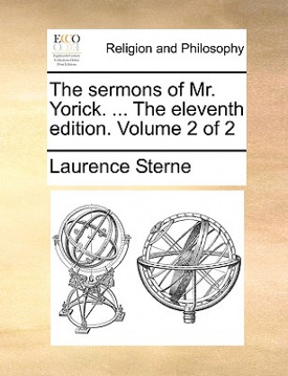 Carte Sermons of Mr. Yorick. ... the Eleventh Edition. Volume 2 of 2 Laurence Sterne