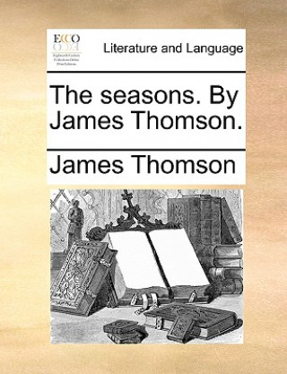 Книга Seasons. by James Thomson. James Thomson