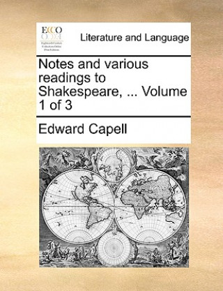 Buch Notes and various readings to Shakespeare, ... Volume 1 of 3 Edward Capell