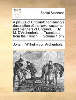 Livre Picture of England Johann Wilhelm von Archenholz