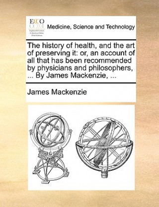 Könyv History of Health, and the Art of Preserving It James Mackenzie