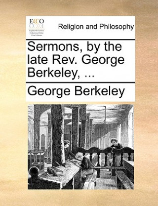 Knjiga Sermons, by the Late REV. George Berkeley, ... George Berkeley