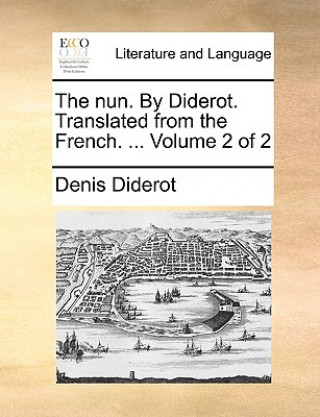 Kniha Nun. by Diderot. Translated from the French. ... Volume 2 of 2 Denis Diderot