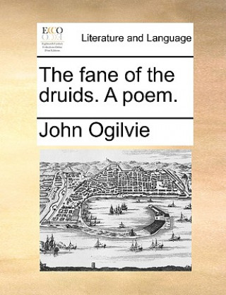 Könyv Fane of the Druids. a Poem. John Ogilvie