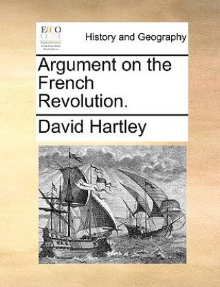 Книга Argument on the French Revolution. David Hartley