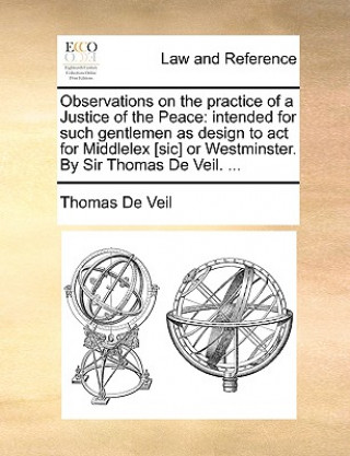 Książka Observations on the Practice of a Justice of the Peace Thomas De Veil