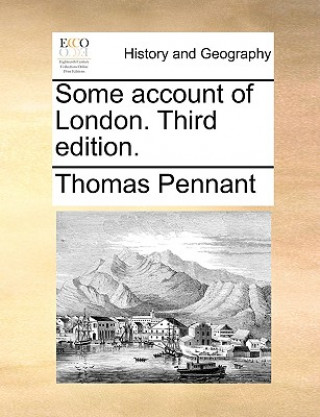 Kniha Some account of London. Third edition. Thomas Pennant