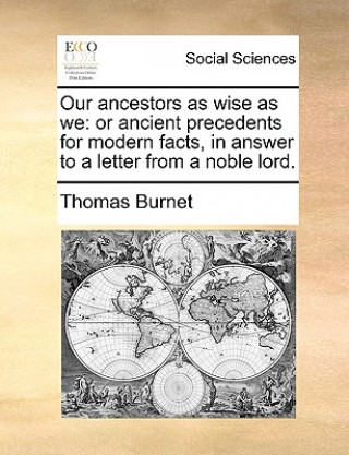 Kniha Our Ancestors as Wise as We Thomas Burnet