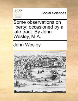 Könyv Some Observations on Liberty John Wesley