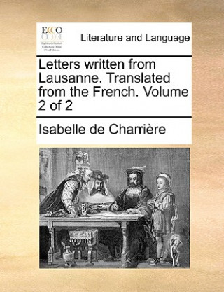 Βιβλίο Letters Written from Lausanne. Translated from the French. Volume 2 of 2 Isabelle De Charrire