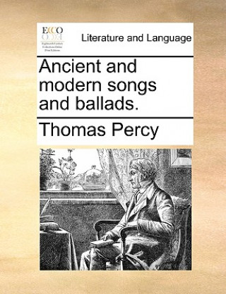 Carte Ancient and Modern Songs and Ballads. Thomas Percy