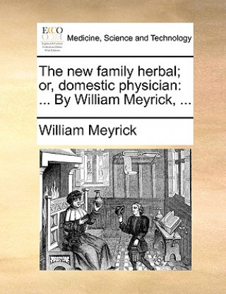Carte new family herbal; or, domestic physician William Meyrick