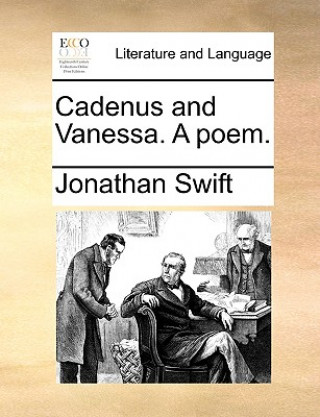 Kniha Cadenus and Vanessa. a Poem. Jonathan Swift