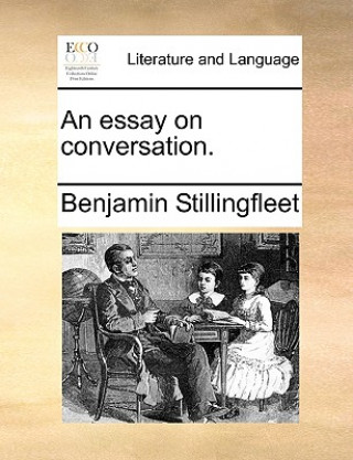 Könyv Essay on Conversation. Benjamin Stillingfleet