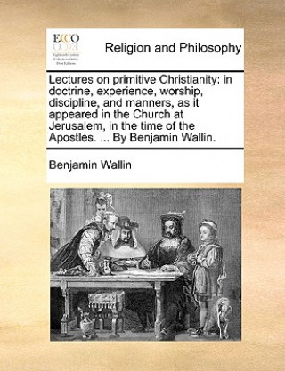 Buch Lectures on primitive Christianity Benjamin Wallin