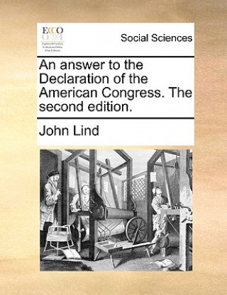 Kniha Answer to the Declaration of the American Congress. the Second Edition. John Lind