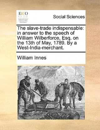 Kniha Slave-Trade Indispensable William Innes