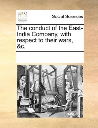 Carte Conduct of the East-India Company, with Respect to Their Wars, &c. See Notes Multiple Contributors