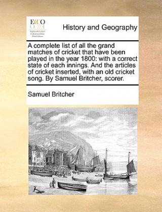 Carte Complete List of All the Grand Matches of Cricket That Have Been Played in the Year 1800 Samuel Britcher