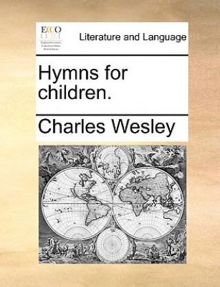 Kniha Hymns for Children. Charles Wesley